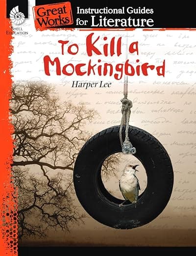 To Kill a Mockingbird: An Instructional Guide for Literature - Novel Study Guide for 6th-12th Grade Literature with Close Reading and Writing Activities (Great Works Classroom Resource) - Kristin Kemp