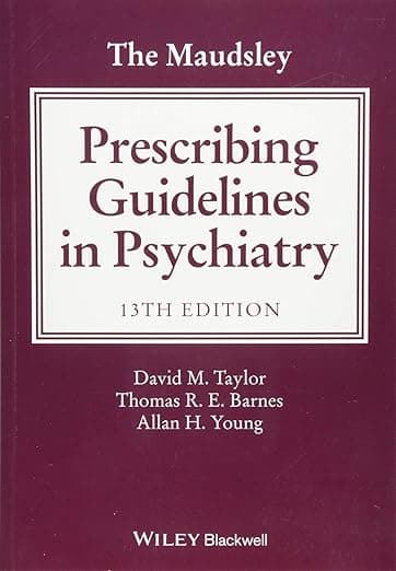 The Maudsley Prescribing Guidelines in Psychiatry - David M. Taylor