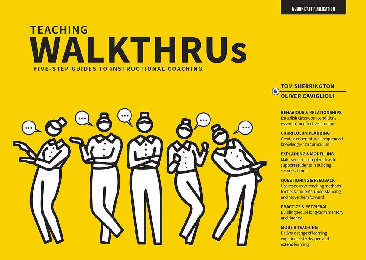 Teaching WalkThrus: Five-step guides to instructional coaching: Visual Step-by-Step Guides to Essential Teaching Techniques - John Catt Educational