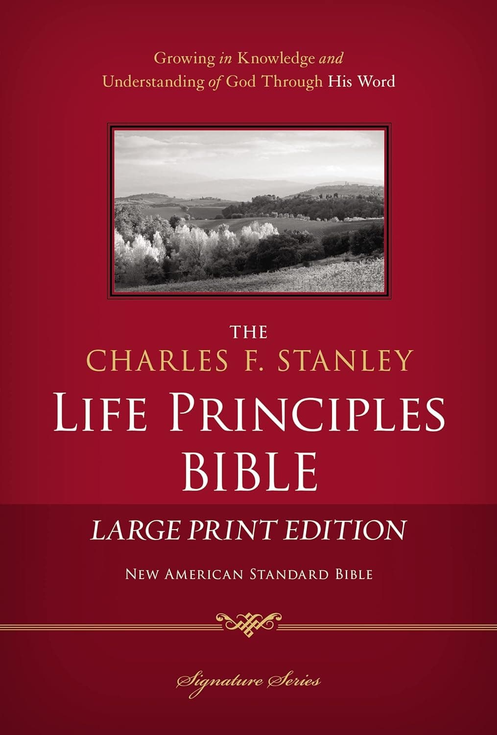 NASB, The Charles F. Stanley Life Principles Bible, Large Print, Hardcover: Large Print Edition (Signature Series)