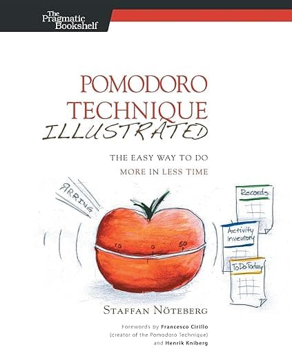 Pomodoro Technique Illustrated: The Easy Way to Do More in Less Time (Pragmatic Life) - Pragmatic Bookshelf