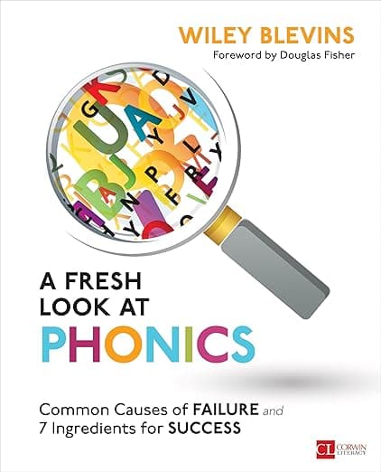 A Fresh Look at Phonics, Grades K-2: Common Causes of Failure and 7 Ingredients for Success (Corwin Literacy) - Corwin