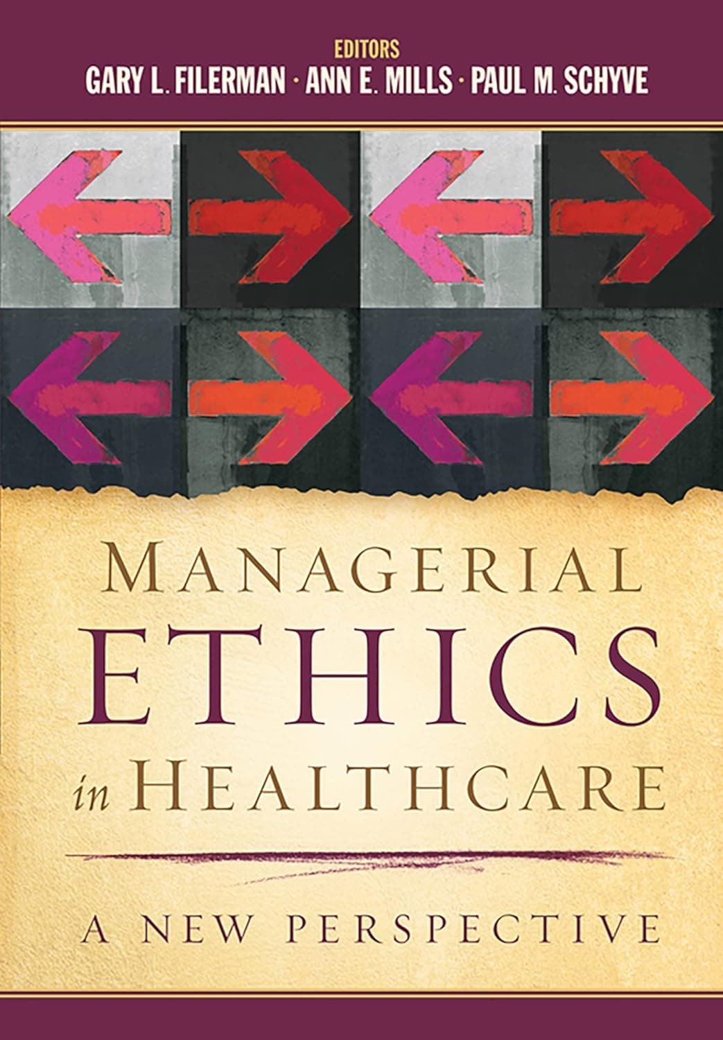 Managerial Ethics in Healthcare: A New Perspective (AUPHA/HAP Book) - Health Administration Press
