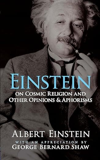 Einstein on Cosmic Religion and Other Opinions and Aphorisms - Albert Einstein