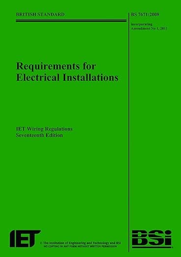 Requirements for Electrical Installations: IET Wiring Regulations (Iee Wiring Regulations: Requirements for Electrical Install) - The Institution of Engineering and Technology