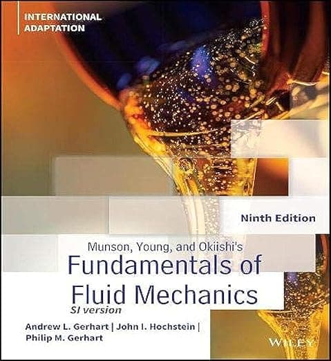 Munson, Young and Okiishi's Fundamentals of Fluid Mechanics, International Adaptation - Andrew L. Gerhart