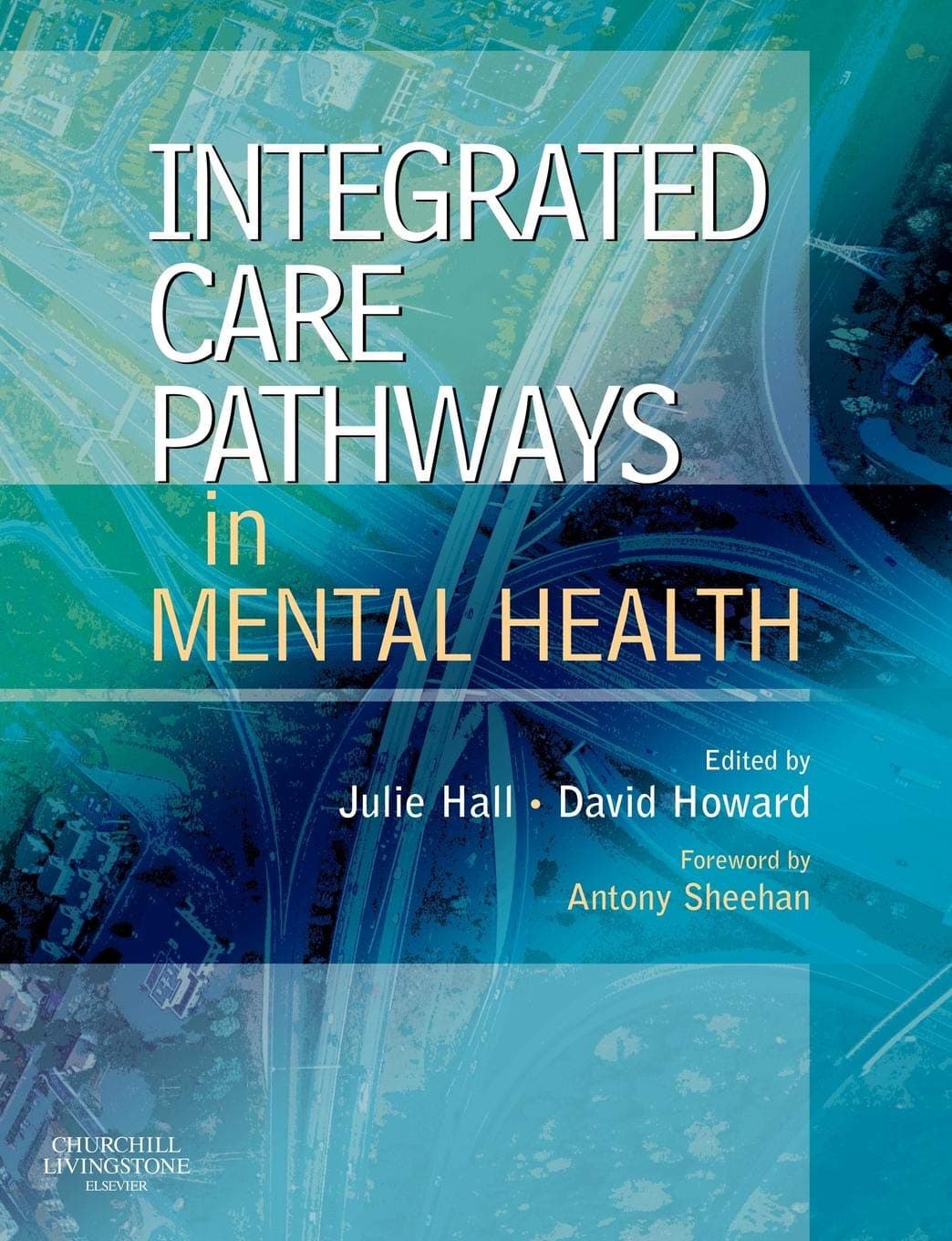 Integrated Care Pathways in Mental Health - Julie Hall RMN  Cert HSM & CMHN  BSc(Hons)  MSc  PGCAP