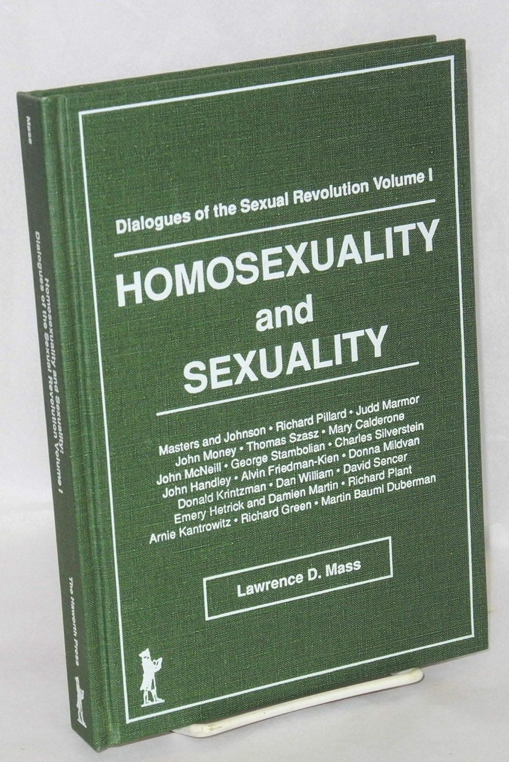 Homosexuality and Sexuality: Dialogues of the Sexual Revolution Volume I (Haworth Gay & Lesbian Studies) - Lawrence Mass
