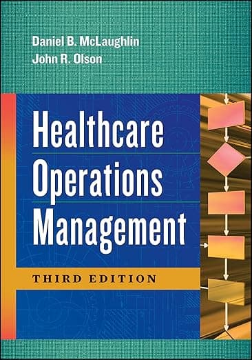Healthcare Operations Management, Third Edition - Health Administration Press