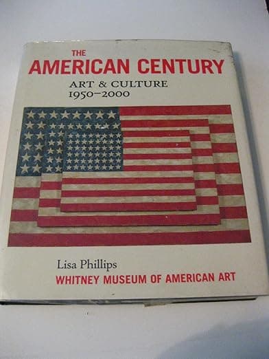 The American Century: Art and Culture, 1950-2000 - Lisa Phillips