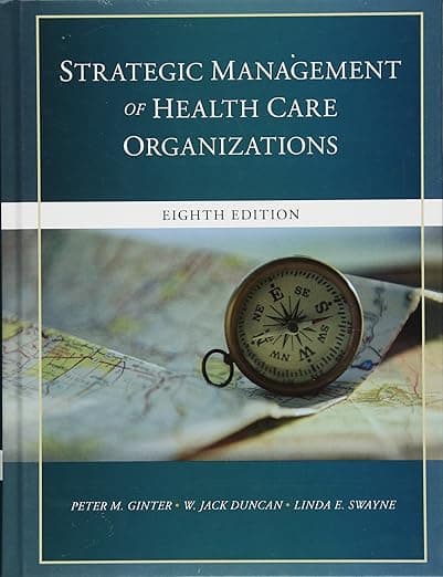 The Strategic Management of Health Care Organizations - Peter M. Ginter