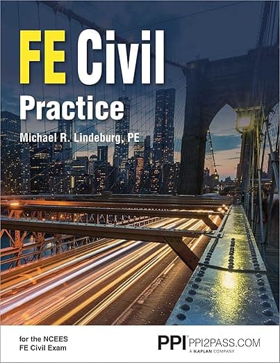 PPI FE Civil Practice – Unlock FE Exam Confidence with Michael R. Lindeburg! Master Using NCEES FE Handbook Key Equations, Terminology, and Tables with Exam-Like Practice and Detailed Solutions - PPI, a Kaplan Company