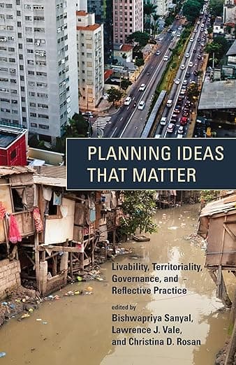 Planning Ideas That Matter: Livability, Territoriality, Governance, and Reflective Practice - The MIT Press