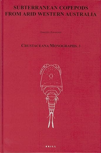 Subterranean Copepoda from Arid Western Australia (Crustaceana Monographs, 3) - Tomislav Karanovich