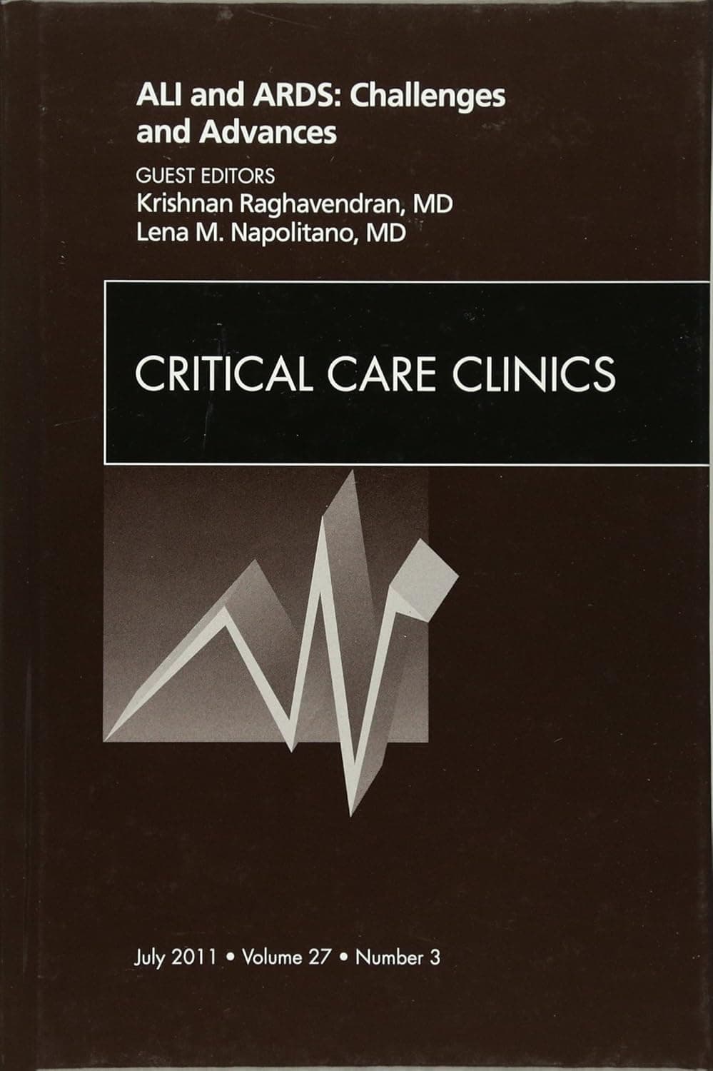 ALI and ARDS: Challenges and Advances, An Issue of Critical Care Clinics (Volume 27-3) (The Clinics: Internal Medicine, Volume 27-3)