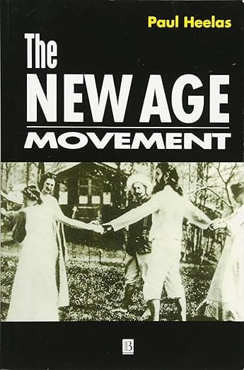 The New Age Movement: Religion, Culture and Society in the Age of Postmodernity - Paul Heelas