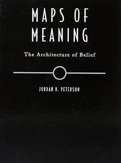 Maps of Meaning: The Architecture of Belief - Jordan B. Peterson
