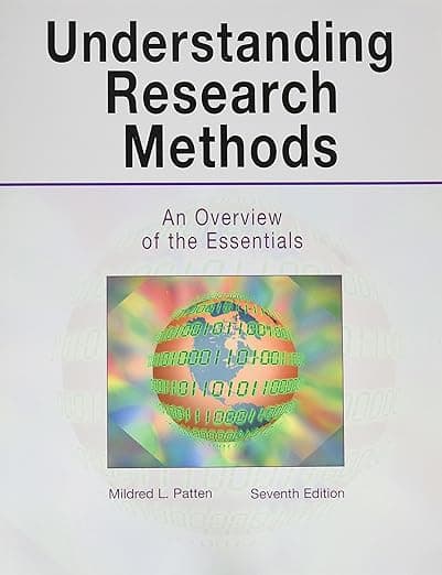 Understanding Research Methods: An Overview of the Essentials - Mildred L. Patten