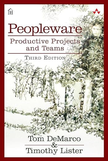 Peopleware: Productive Projects and Teams - Tom DeMarco