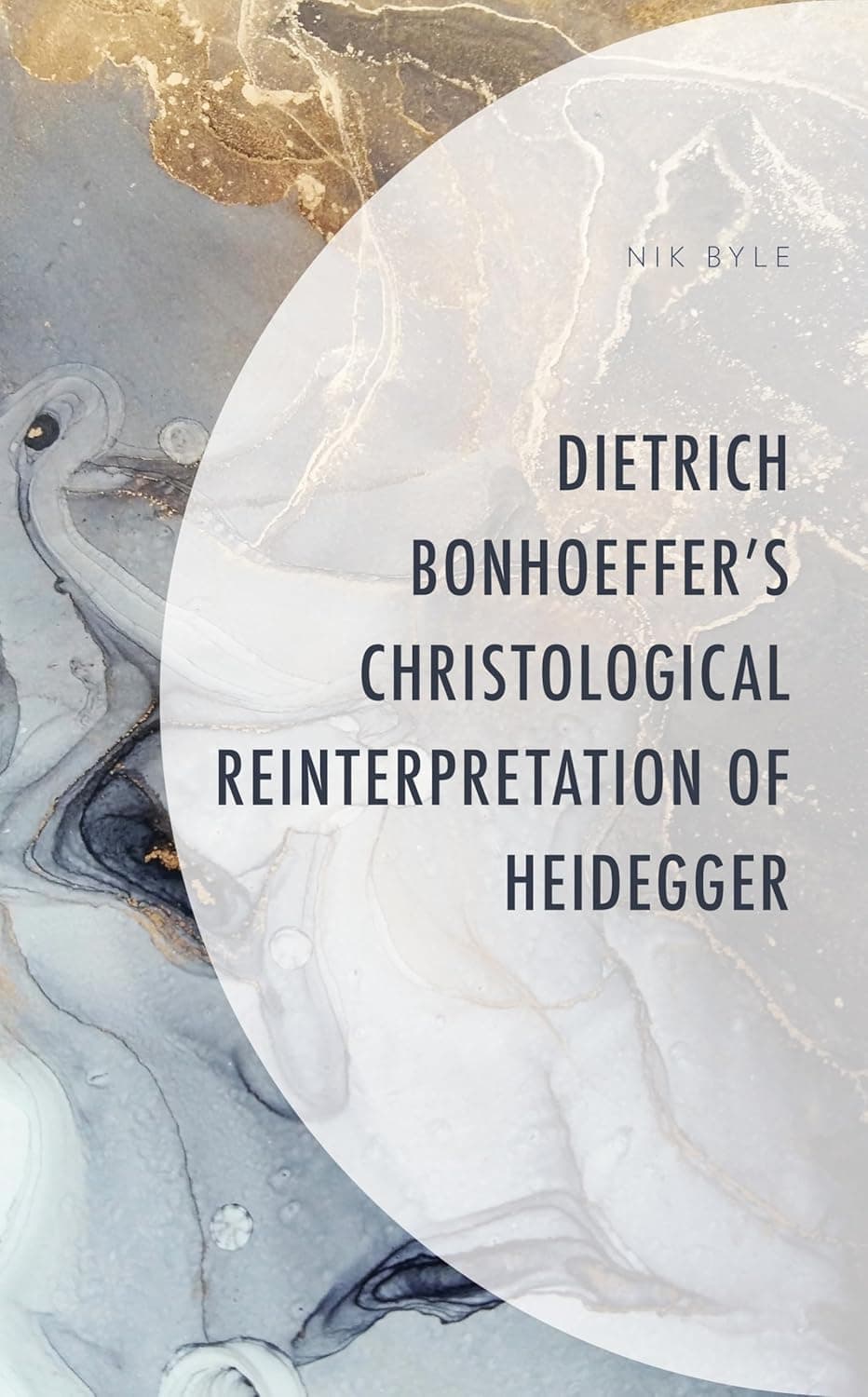 Dietrich Bonhoeffer's Christological Reinterpretation of Heidegger - Lexington Books