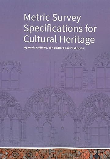 Metric Survey Specifications for Cultural Heritage (English Heritage) - Paul Bryan