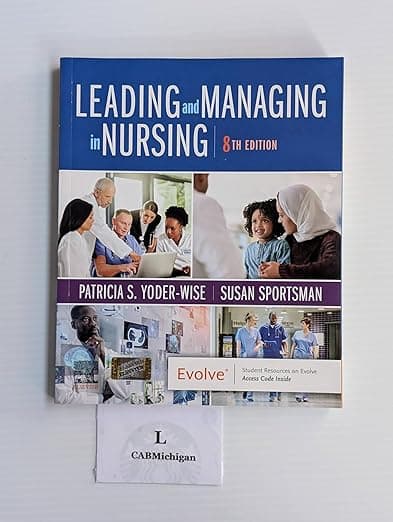 Leading and Managing in Nursing - Patricia S. Yoder-Wise RN EdD NEA-BC ANEF FAAN