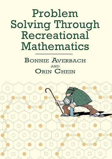Problem Solving Through Recreational Mathematics (Dover Math Games & Puzzles) - Bonnie Averbach