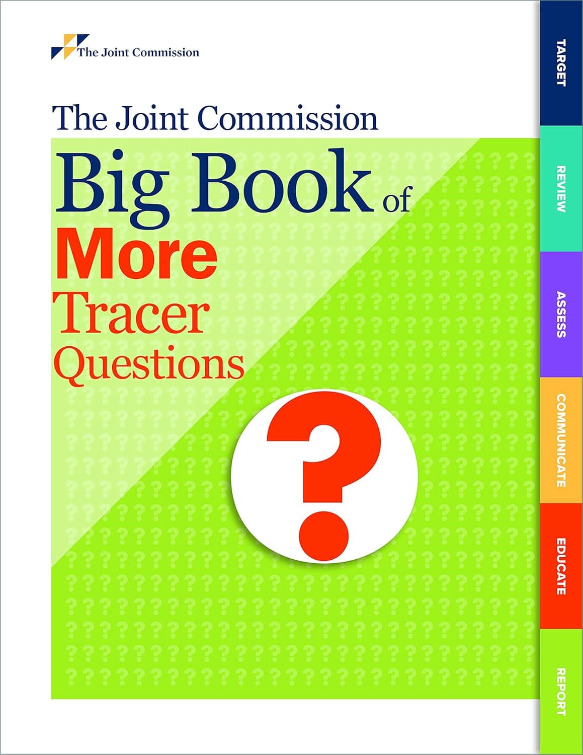 The Joint Commission Big Book of More Tracer Questions (Soft Cover)