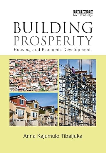 Building Prosperity: Housing and Economic Development - Anna Tibaijuka