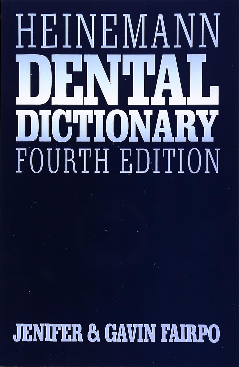 Heinemann Dental Dictionary - C. Gavin Fairpo BDS  MChD