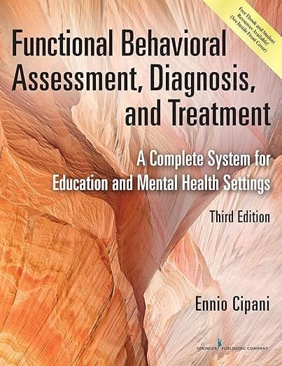 Functional Behavioral Assessment, Diagnosis, and Treatment: A Complete System for Education and Mental Health Settings - Ennio Cipani PhD