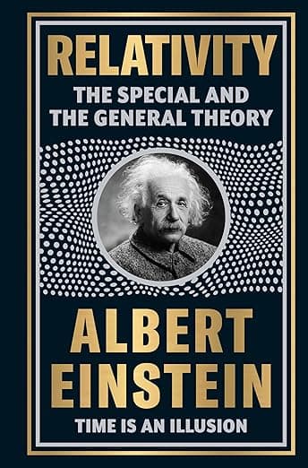 Relativity: The Special And The General Theory by Albert Einstein [Deluxe Hardbound Classic] - Theories of Relativity / Space And Time Timeless Theories - Albert Einstein