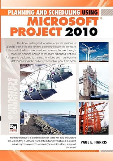 Planning and Scheduling Using Microsoft Office Project 2010 - Paul E Harris