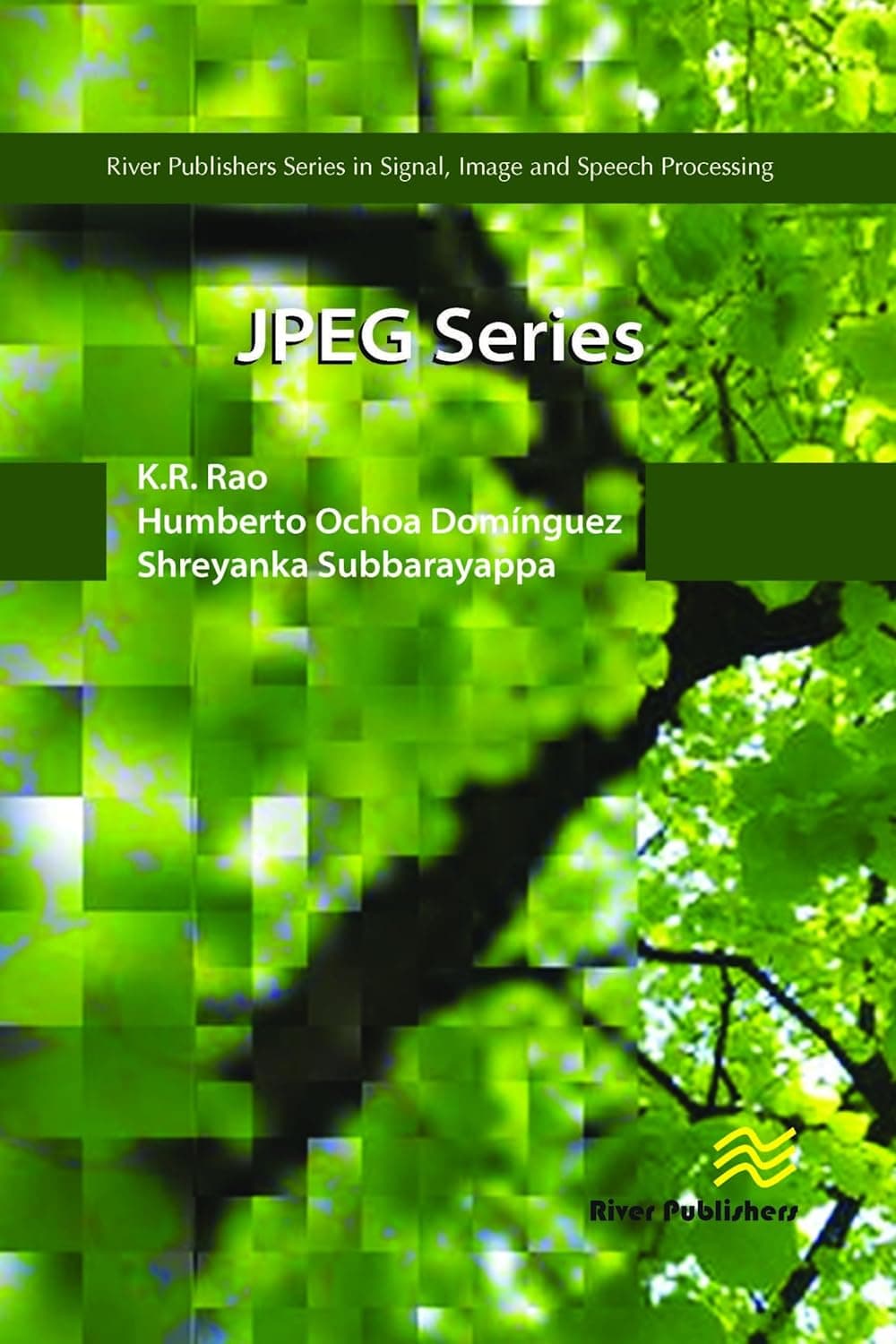 JPEG Series (River Publishers Series in Signal, Image and Speech Processing)