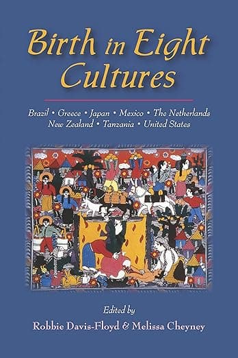 Birth in Eight Cultures - Robbie Davis-Floyd