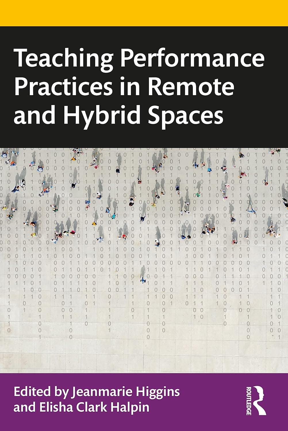 Teaching Performance Practices in Remote and Hybrid Spaces - Jeanmarie Higgins