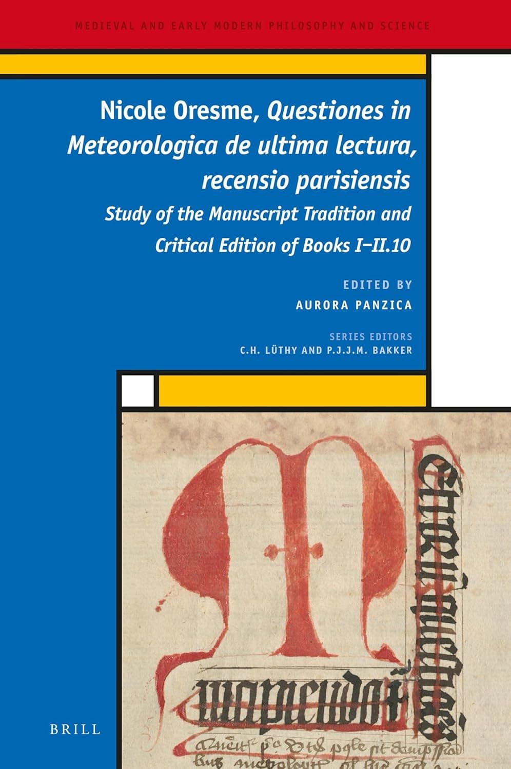 Nicole Oresme, Questiones in Meteorologica de ultima lectura, recensio parisiensis: Study of the Manuscript Tradition and Critical Edition of Books ... and Early Modern Philosophy and Science, 32) - Nicole Oresme
