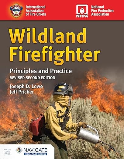 Wildland Firefighter: Principles and Practice, Revised: . - Joseph D. Lowe