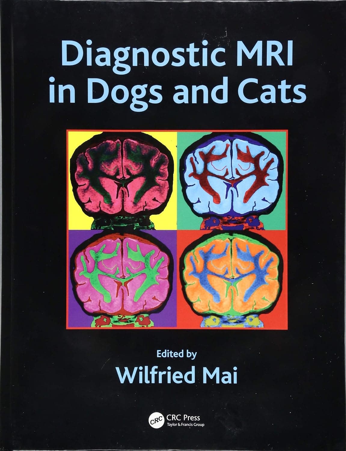 Diagnostic MRI in Dogs and Cats - Wilfried Mai