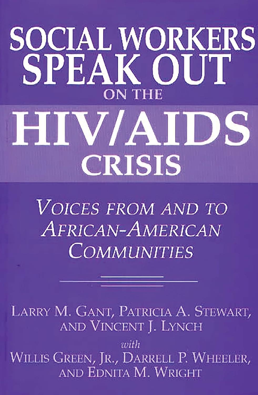 Social Workers Speak out on the HIV/AIDS Crisis: Voices from and to African-American Communities
