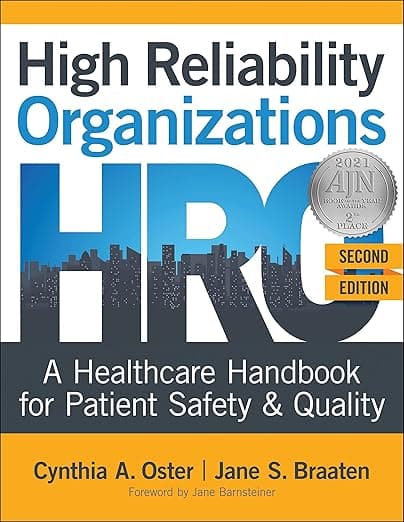 High Reliability Organizations: A Healthcare Handbook for Patient Safety & Quality, Second Edition - Sigma Theta Tau Intl