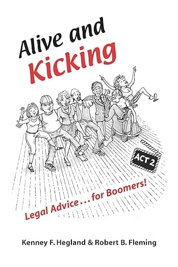 Alive and Kicking: Legal Advice for Boomers - Kenney Hegland