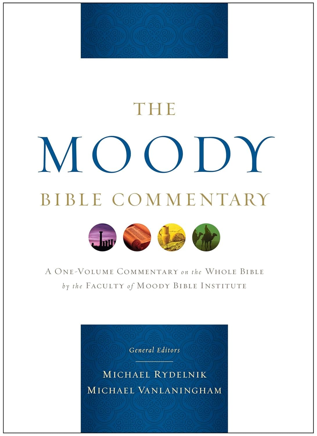The Moody Bible Commentary: A One-volume Commentary on the Whole Bible by the Faculty of Moody Bible Institute