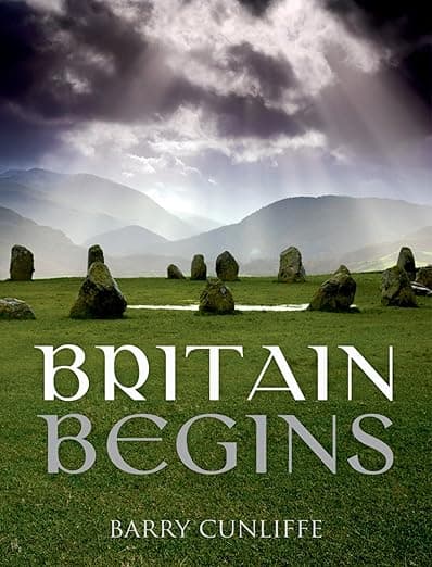 Britain Begins - Cunliffe