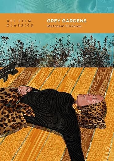 Grey Gardens (BFI Film Classics) - British Film Institute