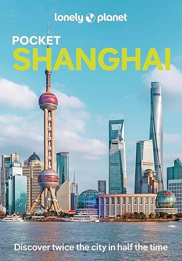 Lonely Planet Pocket Shanghai: Discover Twice the City in Half the Time | Top Sights | Maps & Walking Tours | Covers The Bund, People's Square, Old Town and more (Pocket Guide) - Lonely Planet