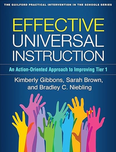 Effective Universal Instruction: An Action-Oriented Approach to Improving Tier 1 (The Guilford Practical Intervention in the Schools Series) - Sarah Brown