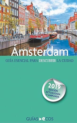 Ámsterdam: Edición 2019 (Spanish Edition) - Ecos Travel Books