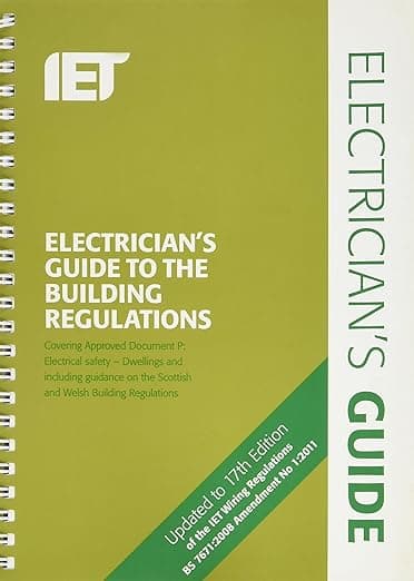 Electrician's Guide to the Building Regulations - The Institution of Engineering and Technology