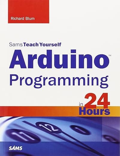 Arduino Programming in 24 Hours, Sams Teach Yourself (Sams Teach Yourself: In 24 Hours) - Richard Blum
